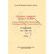 Orazi S. (acd)  Le Ferrovie: Una realtà storica o attuale?  - Collana di Studi storici